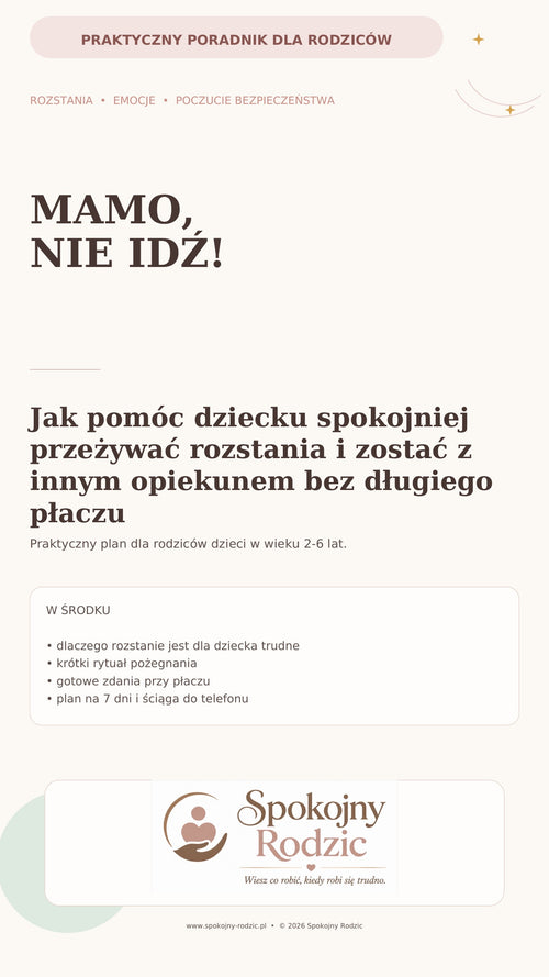 Okładka poradnika Mamo, nie idź! — jak pomóc dziecku spokojniej przeżywać rozstania